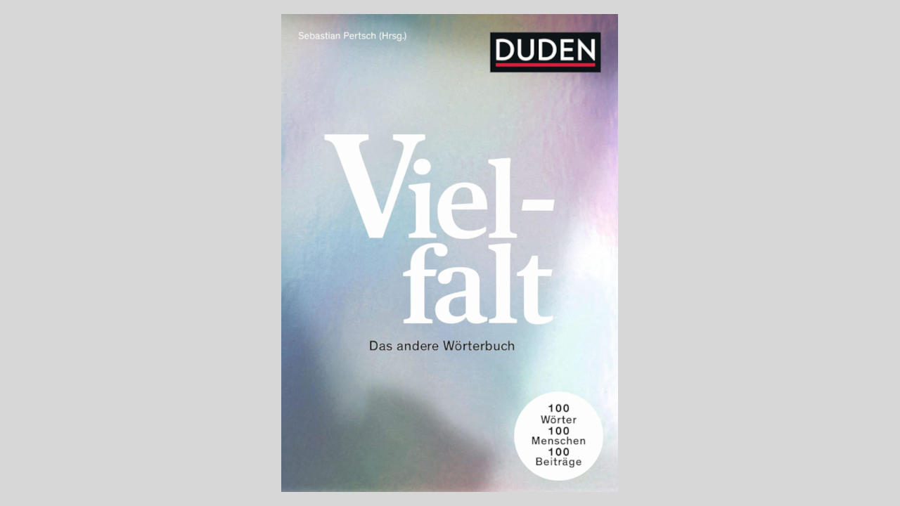 Cover des Buchs „Vielfalt – Das andere Wörterbuch“ im Dudenverlag. Sebastian Pertsch ist der Herausgeber dieses Buchs.
